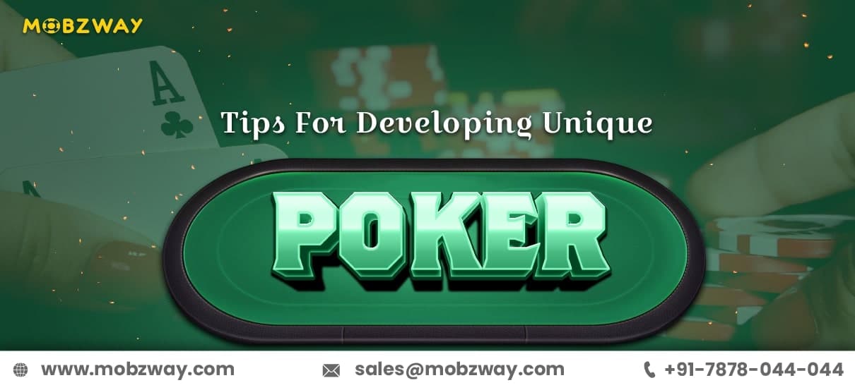 Tips For Developing Unique Poker Game
