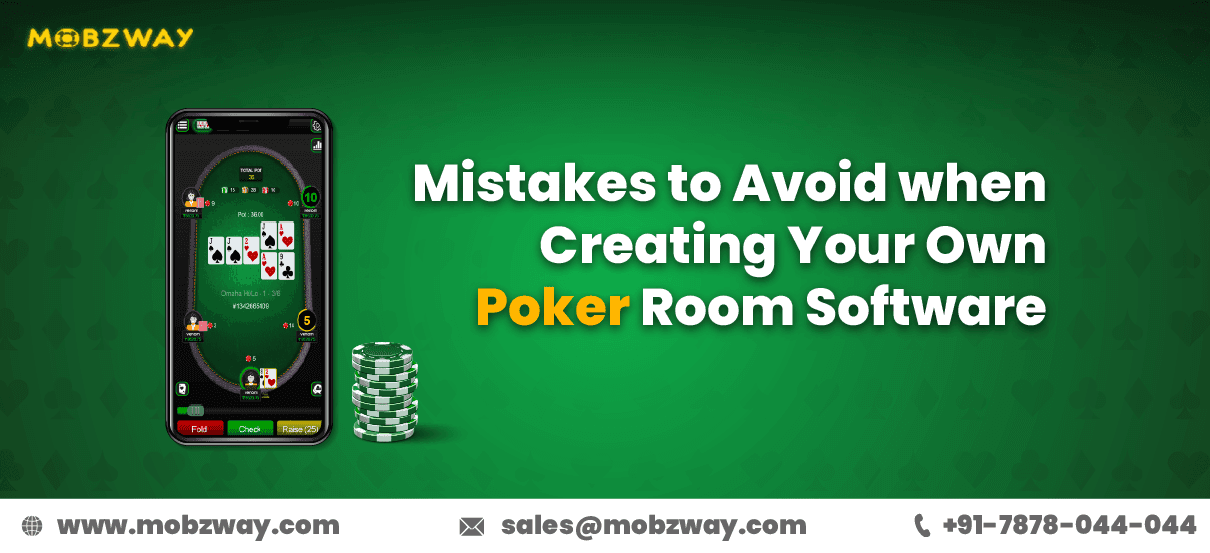 Mistakes to Avoid when Creating Your Own Poker Room Software