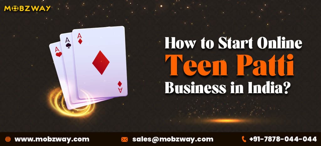 How to Start an Online Teen Patti Business in India?