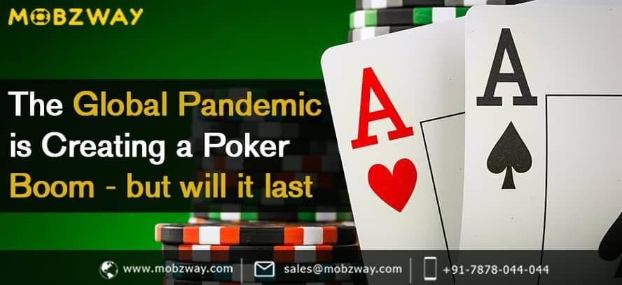 The Global Pandemic is Creating a Online Poker Boom - but will it last