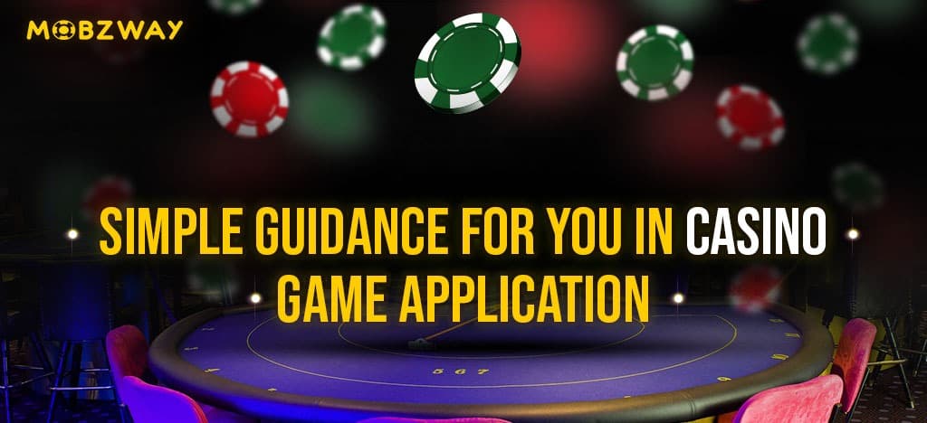 Simple Guidance for You in Casino Game Application