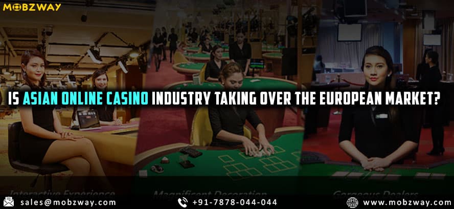 Is the Asian Online Casino industry taking over the European market?