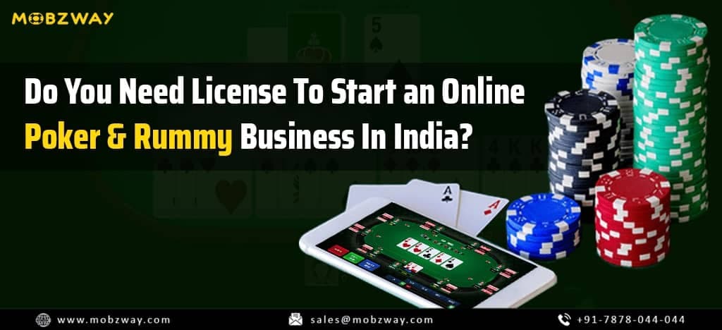 Do You Need License To Start an Online Poker & Rummy Business In India?