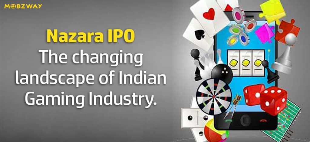 Nazara IPO, The changing landscape of Indian Gaming Industry