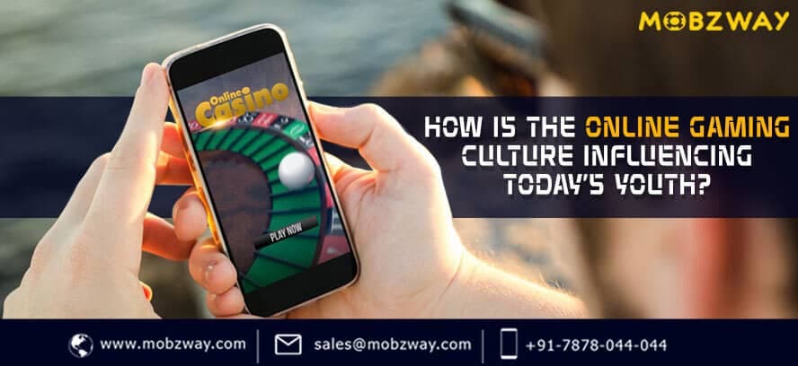 How Is The Online Gaming Culture Influencing Today’s Youth?