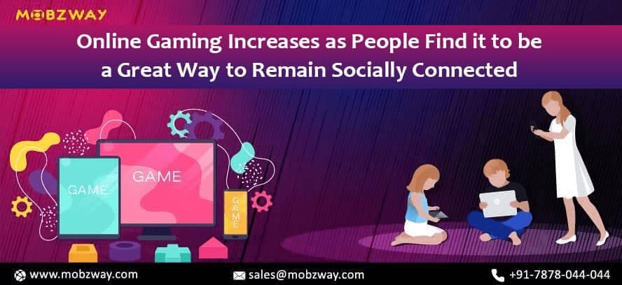 Online Gaming Increases as People Find it to be a Great Way to Remain Socially Connected
