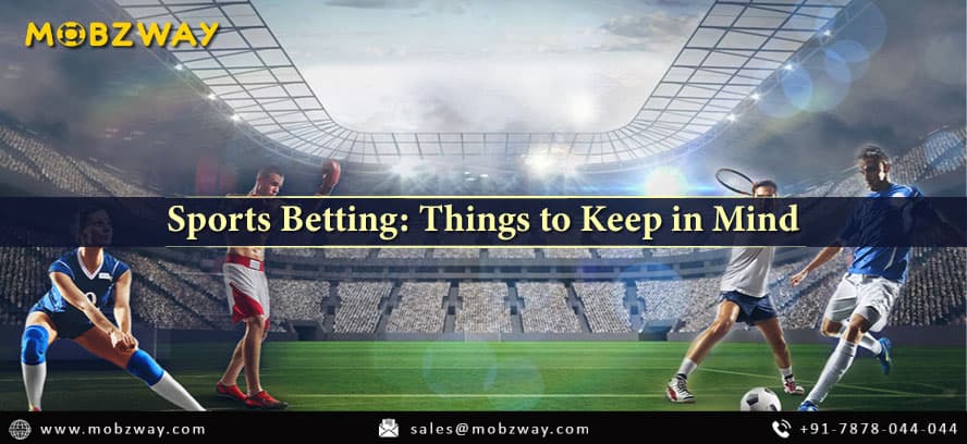 Sports Betting: Things to Keep in Mind