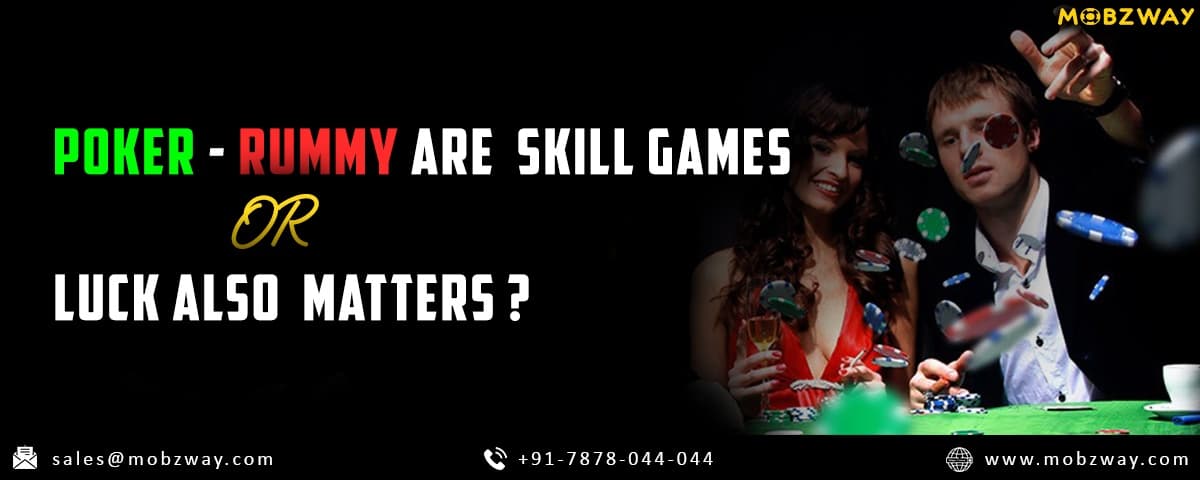 Poker and Rummy Are Pure Skill Games or Luck Also Matters?