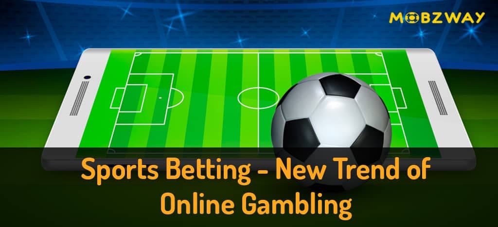 Sports Betting- New Trend of Online Gambling
