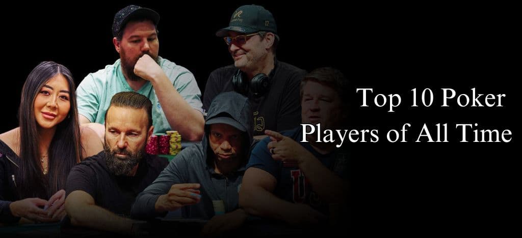 Top 10 Poker Players of All Time