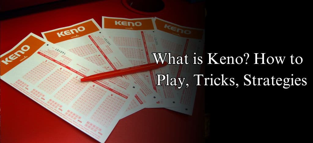 What is Keno Game? How to Play Keno Game, Tricks, Strategies